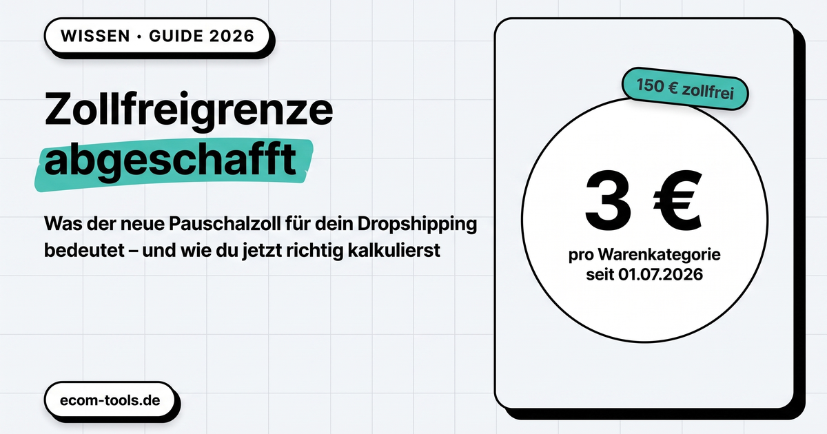 Zollfreigrenze abgeschafft: Was der 3-€-Pauschalzoll für dein Dropshipping bedeutet (Guide 2026)