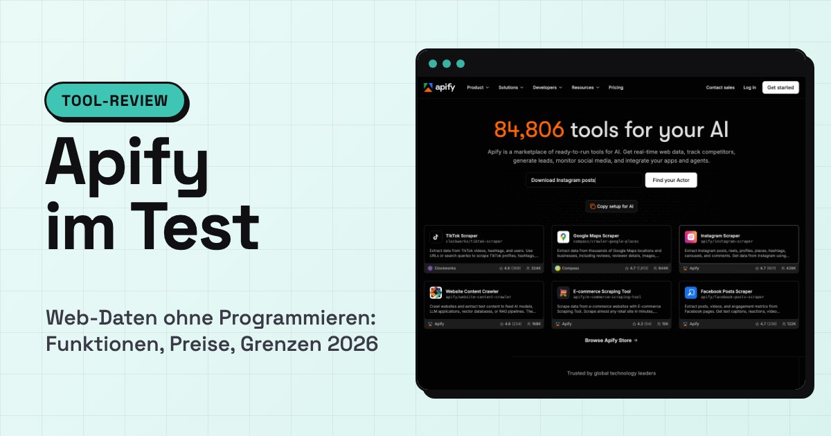 Apify im Test: Web-Daten ohne Programmieren, Funktionen, Preise und Grenzen 2026